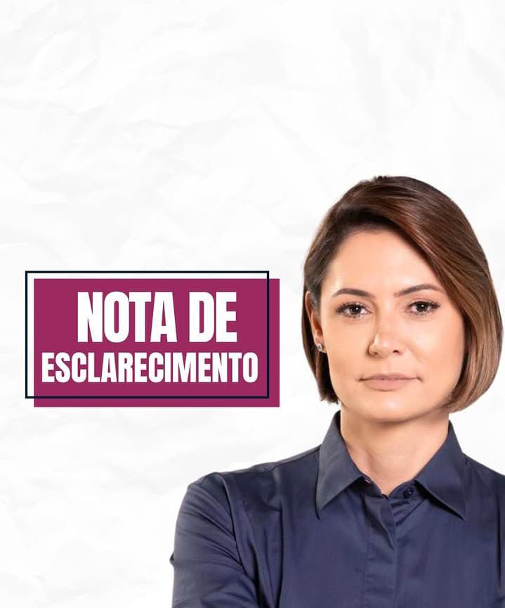 Michelle Bolsonaro - Nota de Esclarecimento